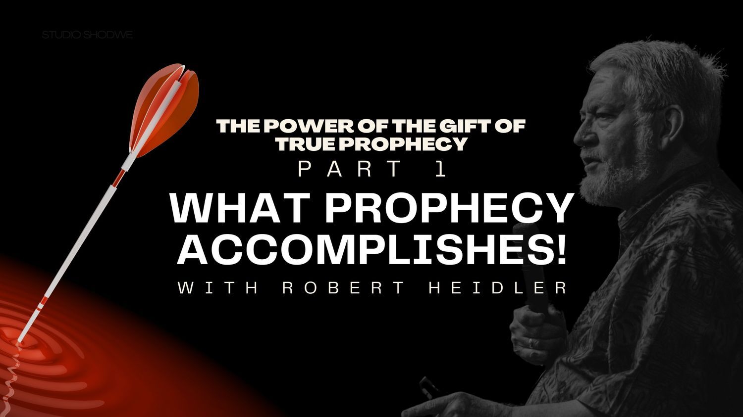 The Power of the Gift of True Prophecy Part 1 with Robert Heidler (11/21)