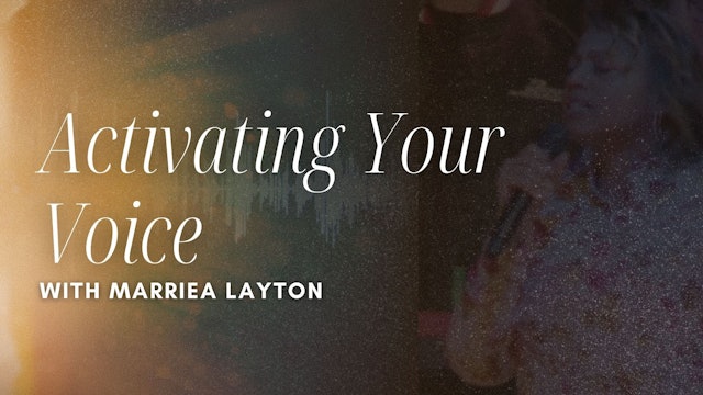 Activating Your Voice with Marriea Layton (03/14)