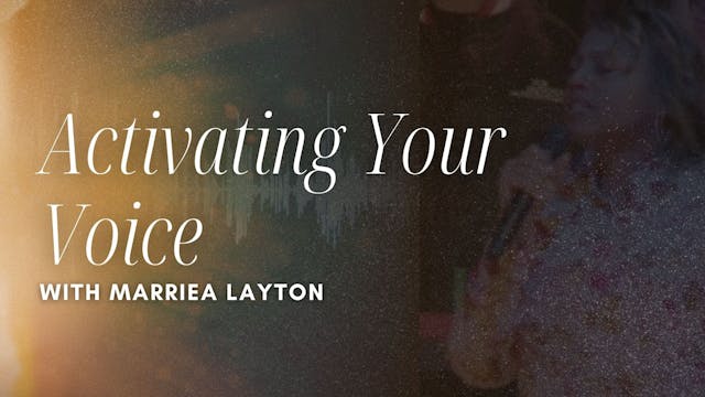 Activating Your Voice with Marriea La...