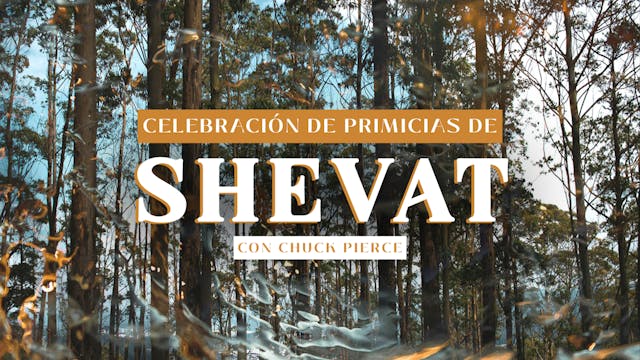 Celebración de Primicias: Shevat (1/1...