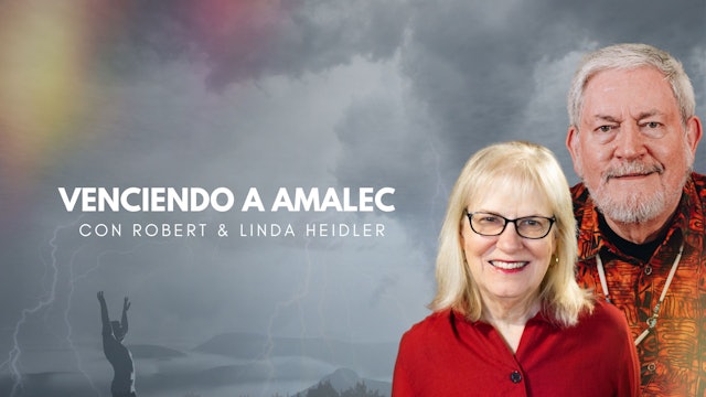 Venciendo a Amalec con Robert & Linda Heidler (10/12) - 6PM