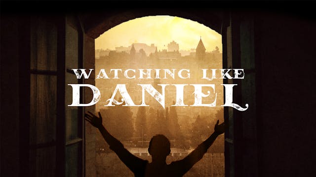 Watching Like Daniel (5/13) - 6PM
