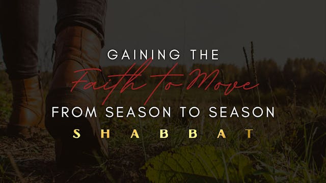 Shabbat: Gaining the Faith to Move fr...