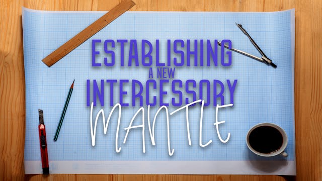 Establishing a New Intercessory Mantl...
