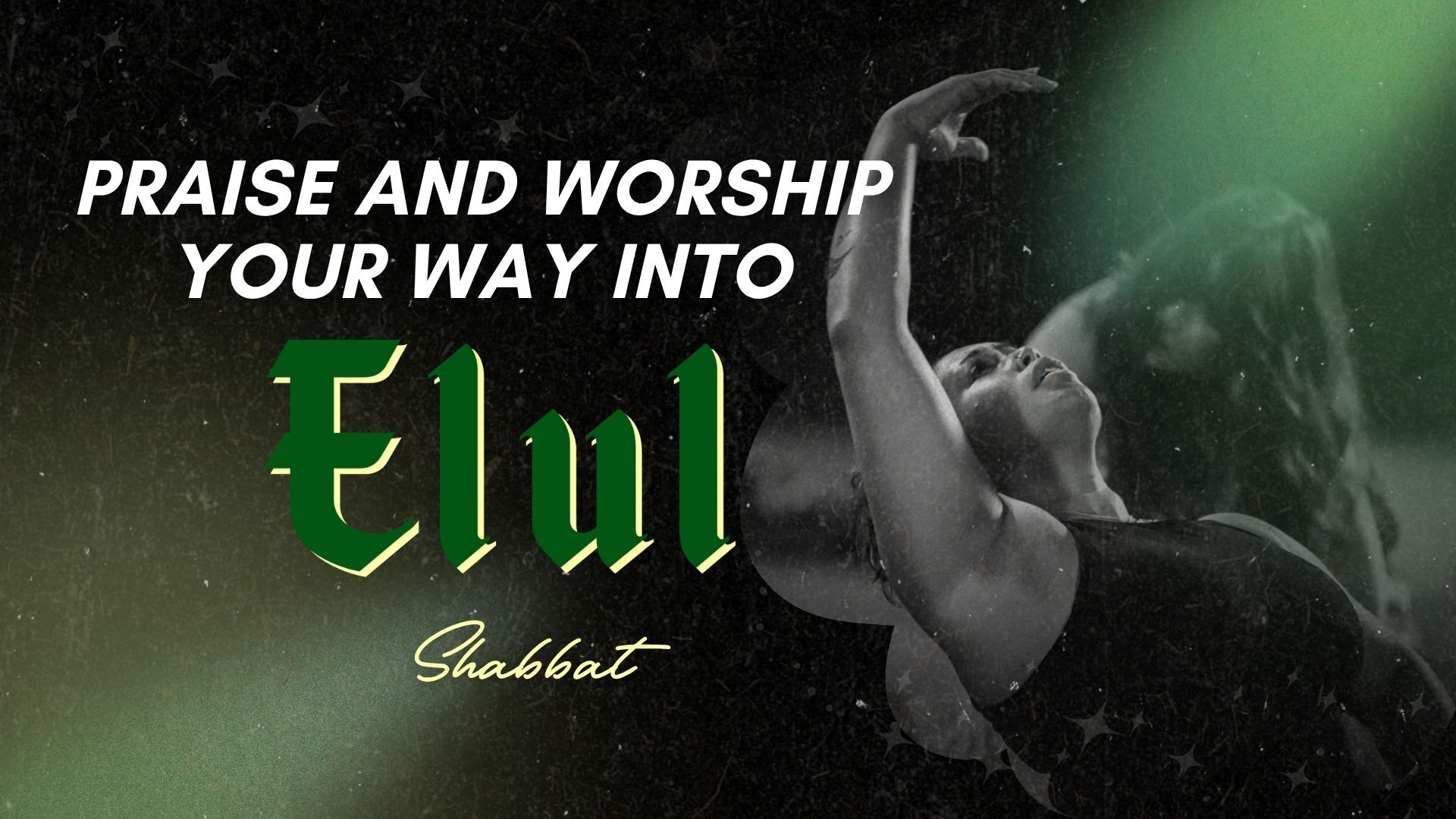 Praise and Worship Your Way Into Elul Shabbat (08/14/26) 5PM - 08/14/2026, 22:56:49