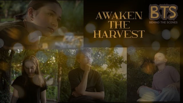 Awaken the Harvest BTS Reel