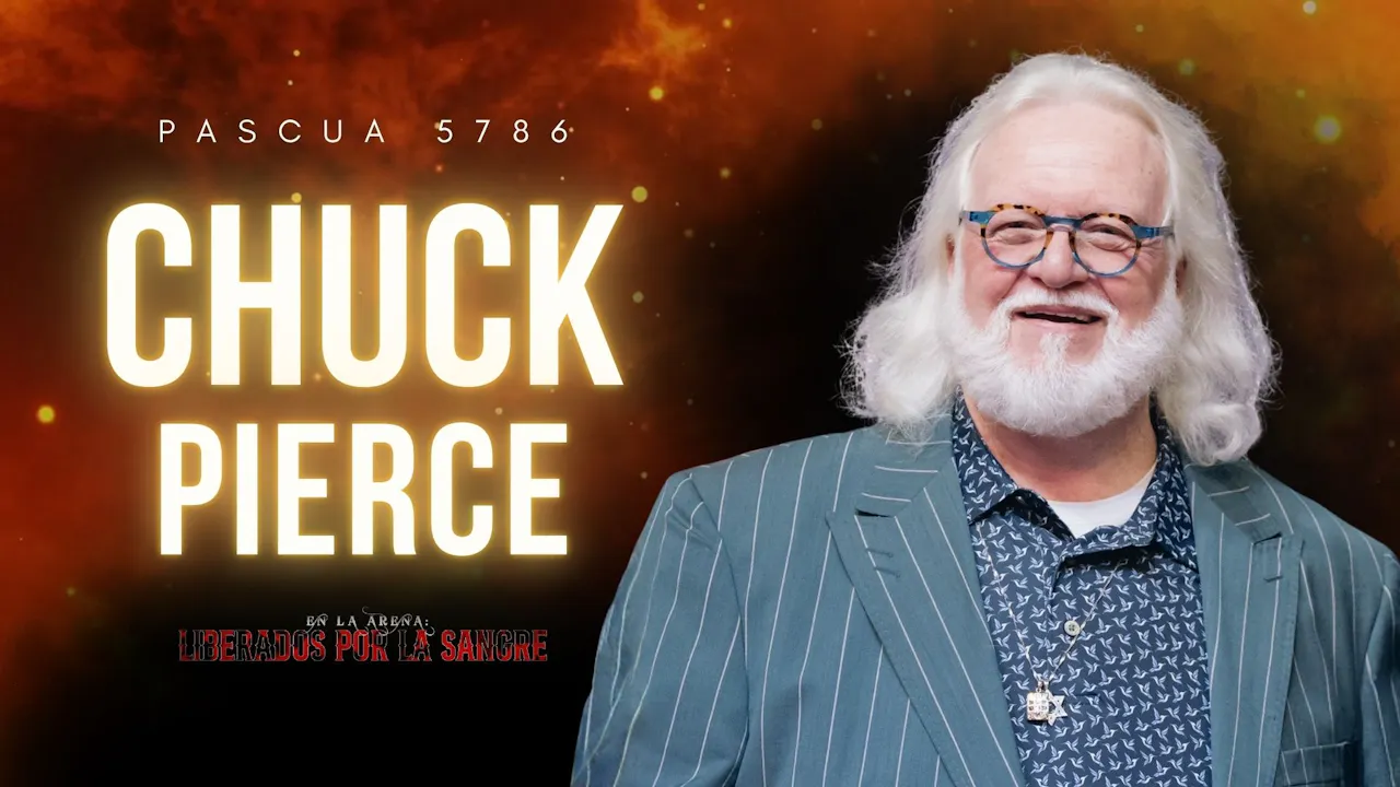 Pascua 5786 - Chuck Pierce Thursday 7PM
