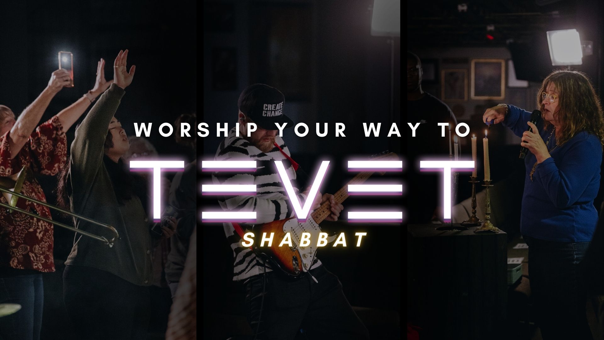 Shabbat: Worship Your Way into Tevet (12/8)