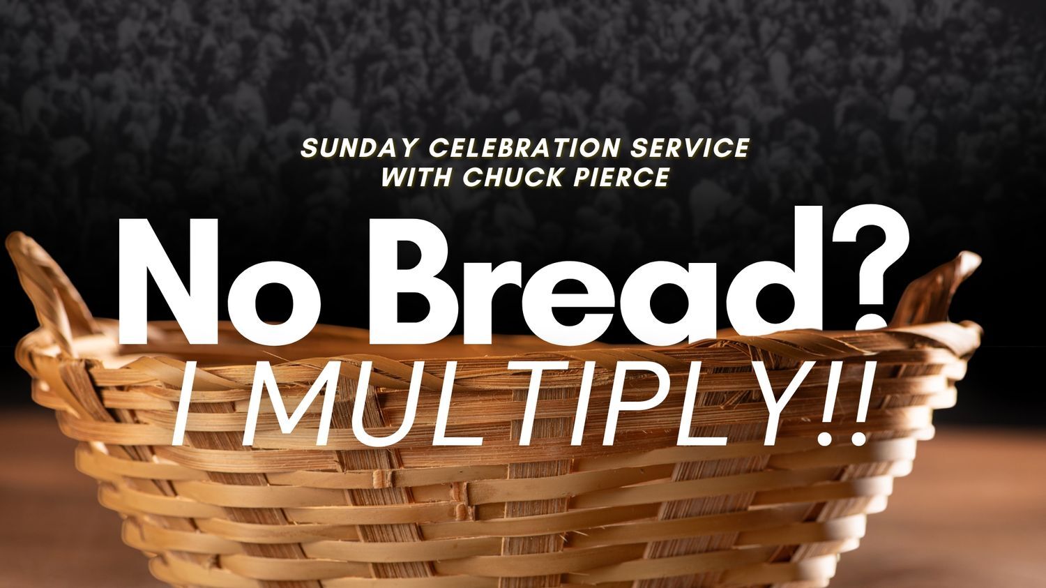 Celebration Service - Chuck Pierce (11/24) 9AM