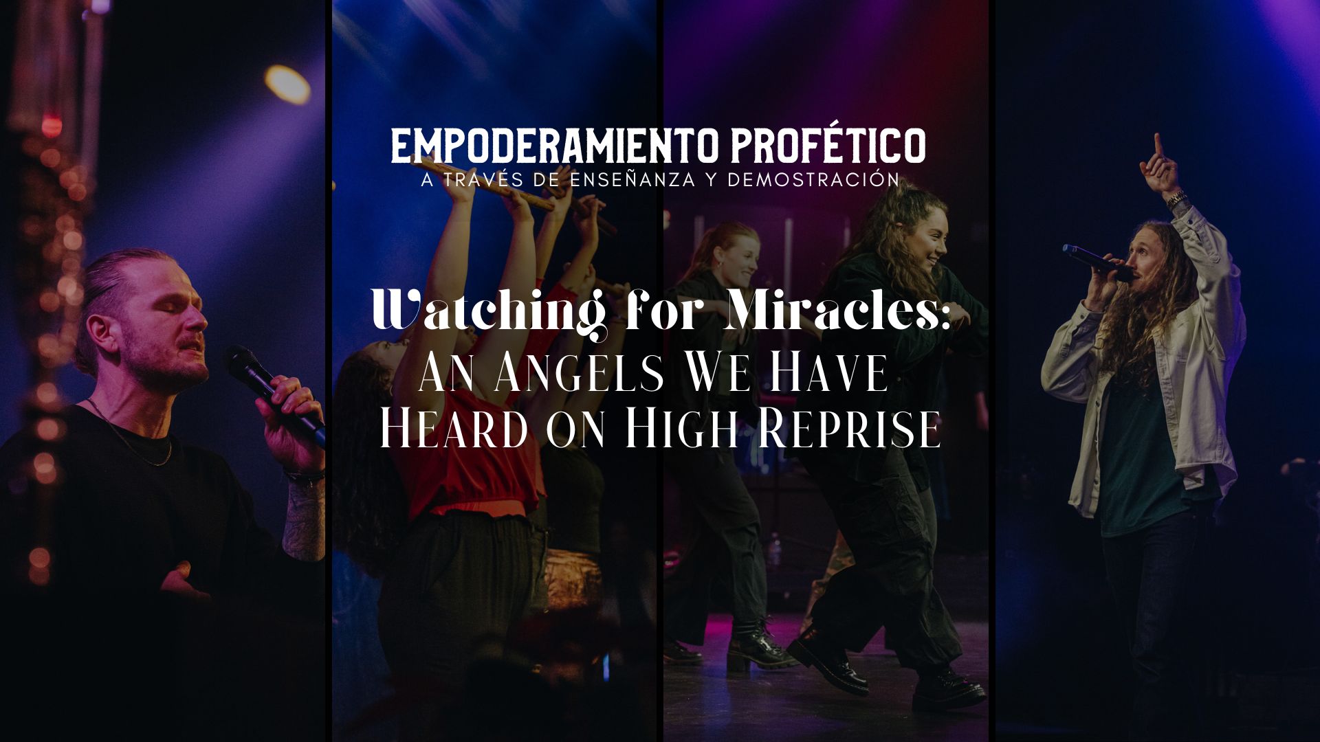 Empoderamiento profético: Angels We Have Heard On High Reprise - 7PM (12/27)