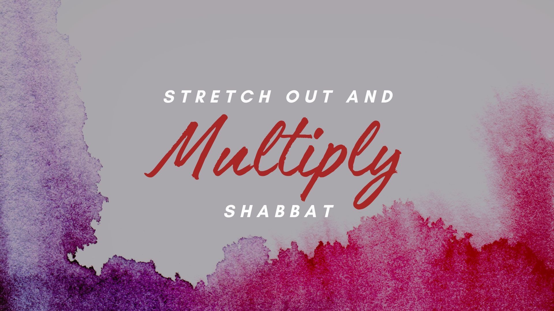 Shabbat: Stretch Out and Multiply! (06/14) 6PM