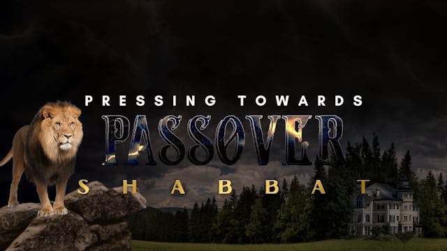Shabbat: Pressing Towards Passover (0...
