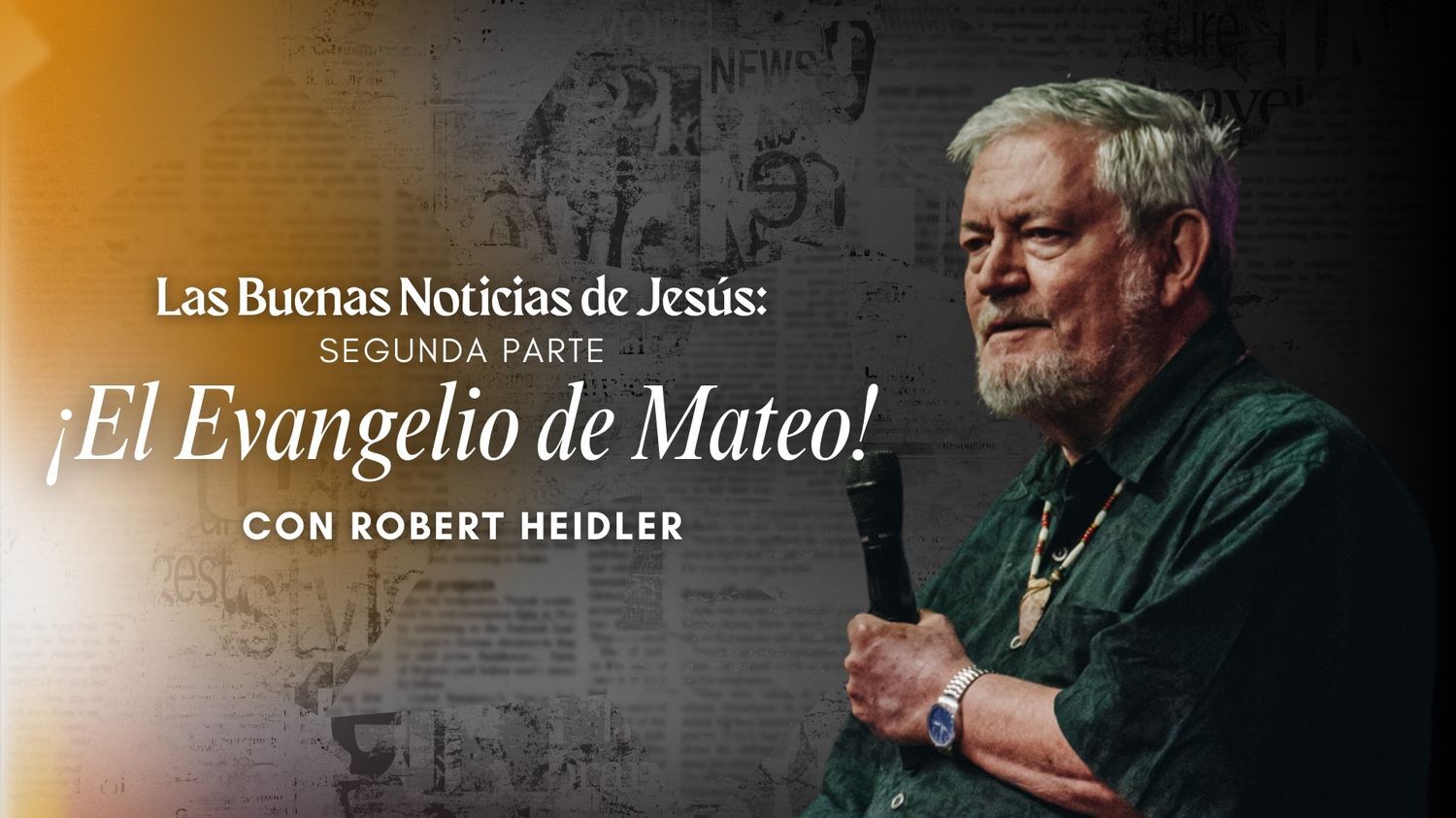 Las Buenas Noticias de Jesús: Segunda Parte ¡El Evangelio de Mateo! (09/19)