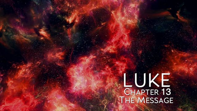 The Book of Luke - Chapter 13