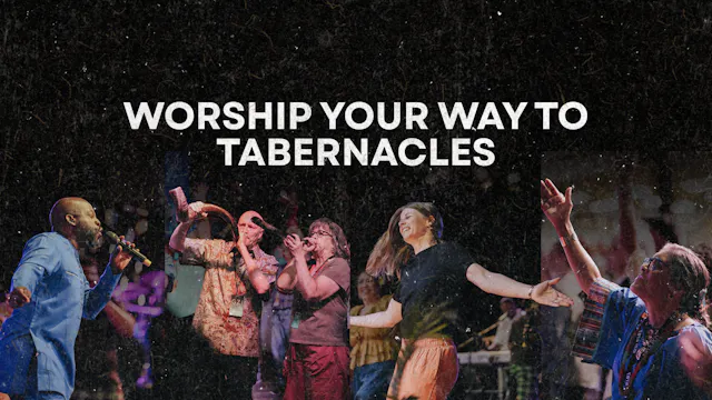 Worship Your Way to Tabernacles (09/2...