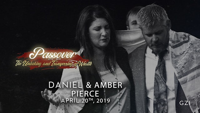Passover 5779 - Session 8 (4/20) - Daniel and Amber Pierce