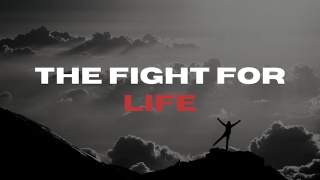 The Fight For Life (11/13) 