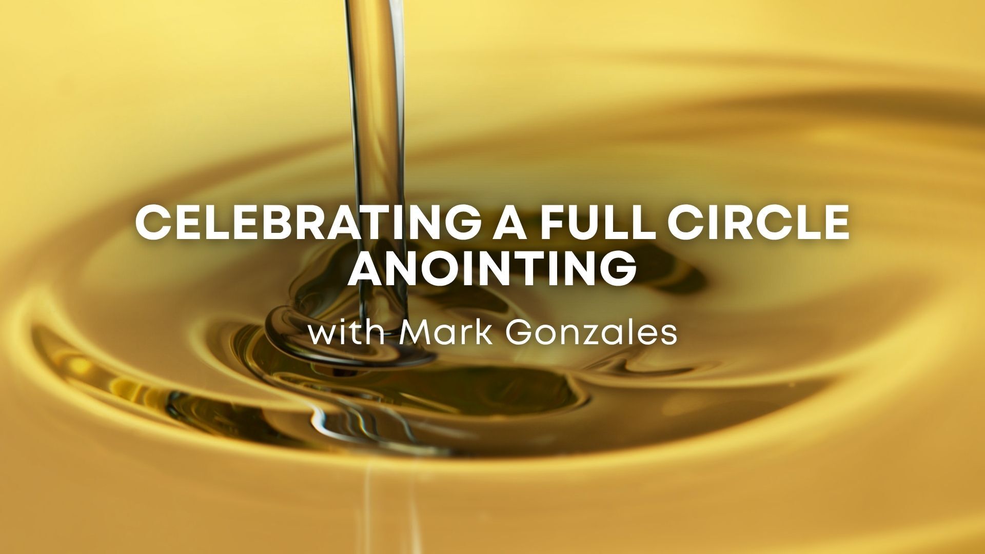 Celebrating a Full Circle Anointing with Mark Gonzales (07/02/26)