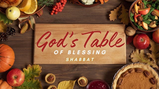 Shabbat: God's Table of Blessing (11/...