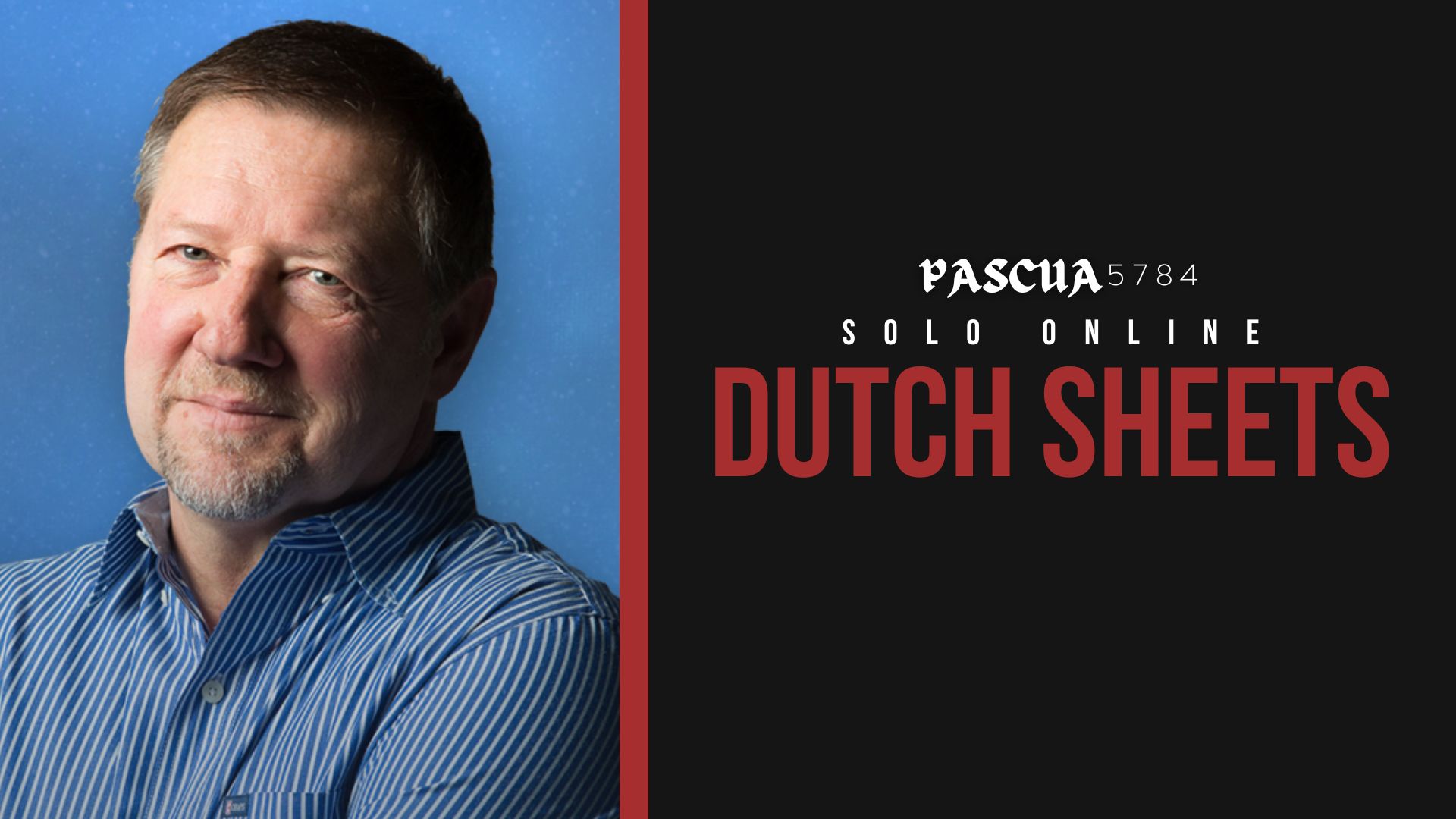 Pascua 5784 - Dutch Sheets (04/22)