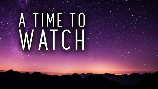 A Time To Watch (4/30)