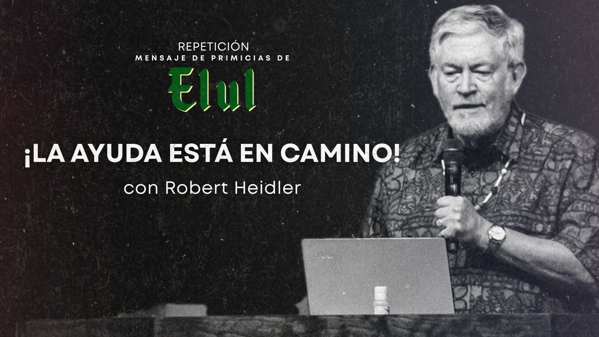 ¡La ayuda está en camino! con Robert Heidler (08/18/26)
