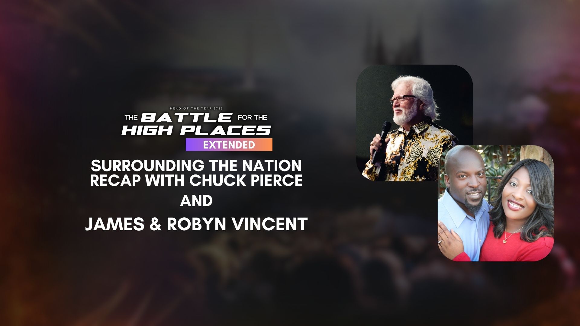 HOTY 5785 - Chuck Pierce, James and Robyn Vincent (10/23)