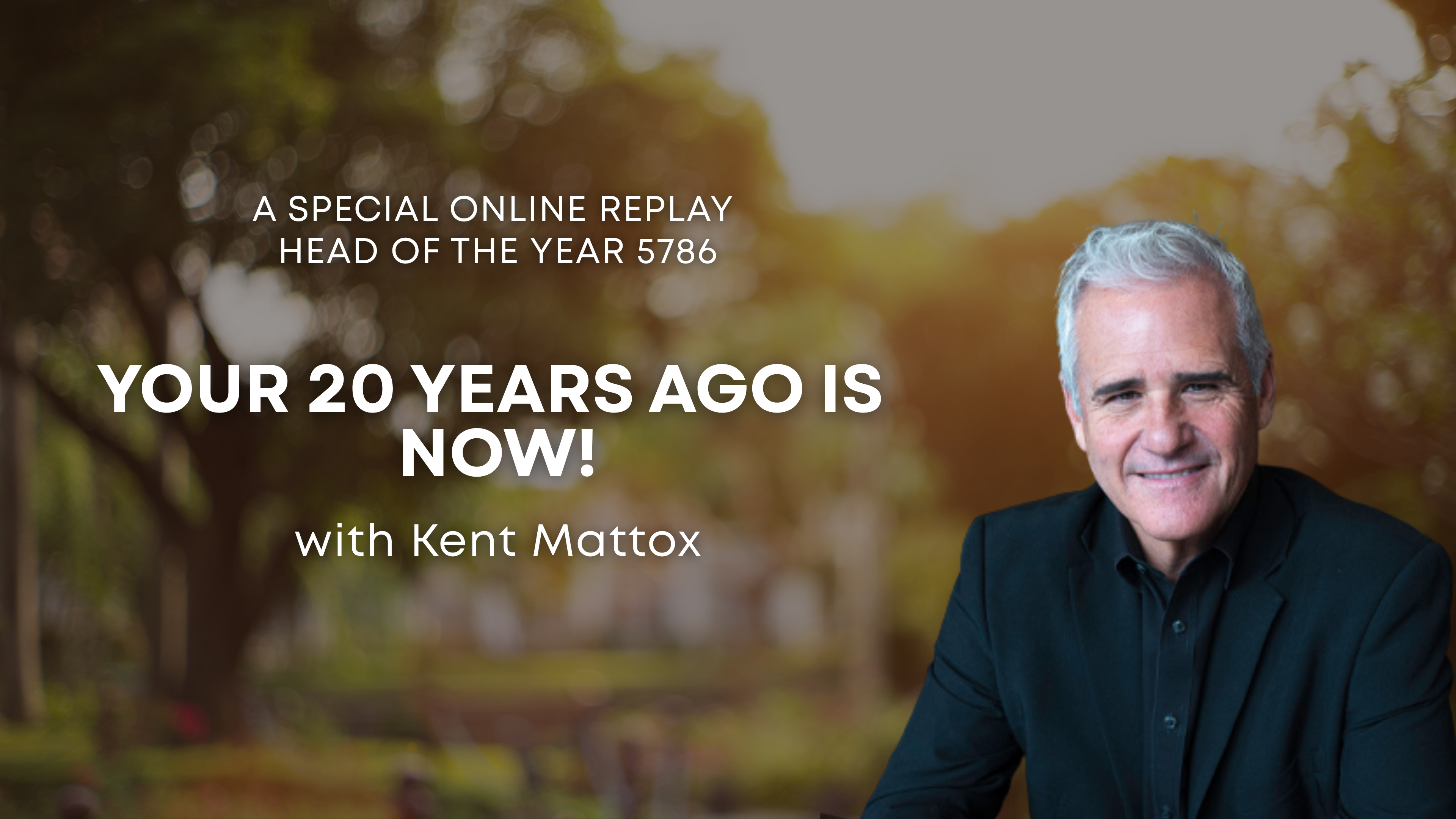 Your 20 Years is Now with Kent Mattox (08/13/26)