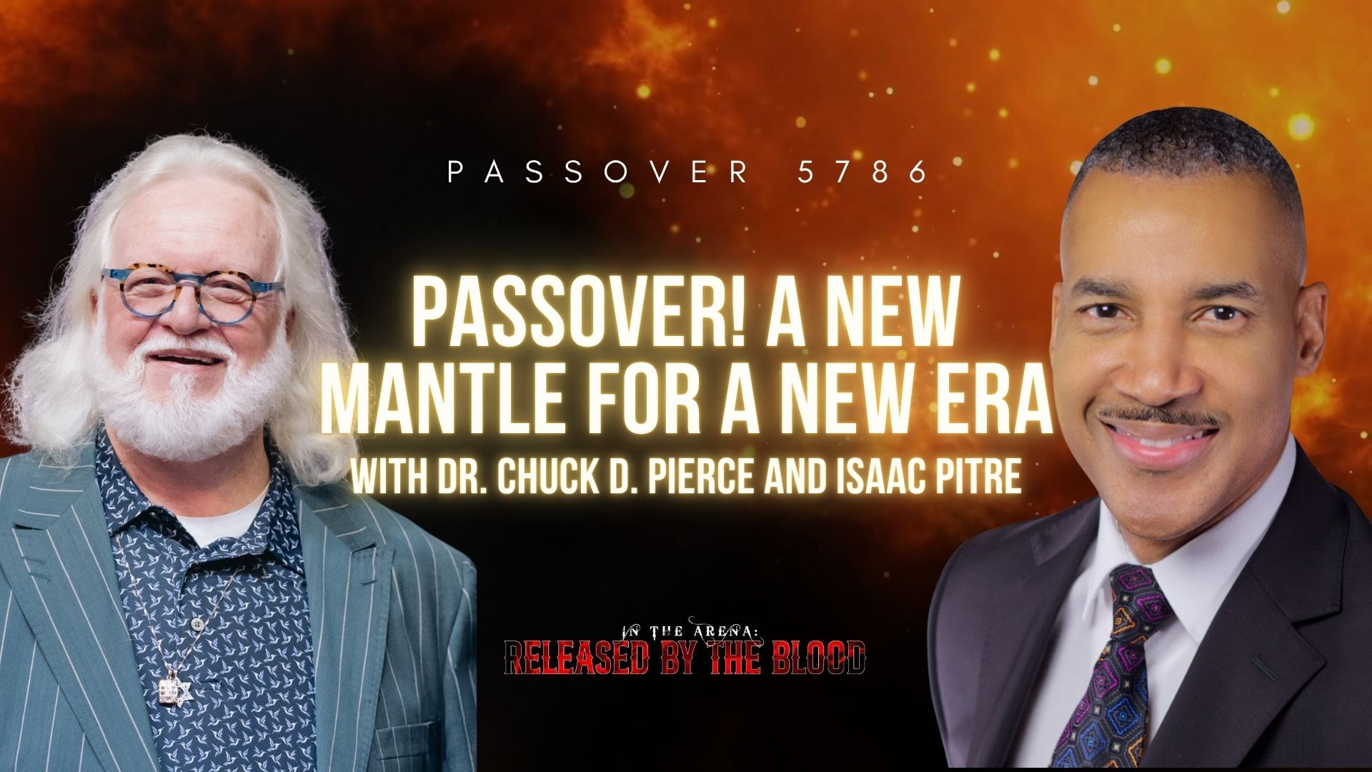 Passover 5786 - A New Mantle for a New Era with Chuck Pierce-Isaac Pitre Sunday
