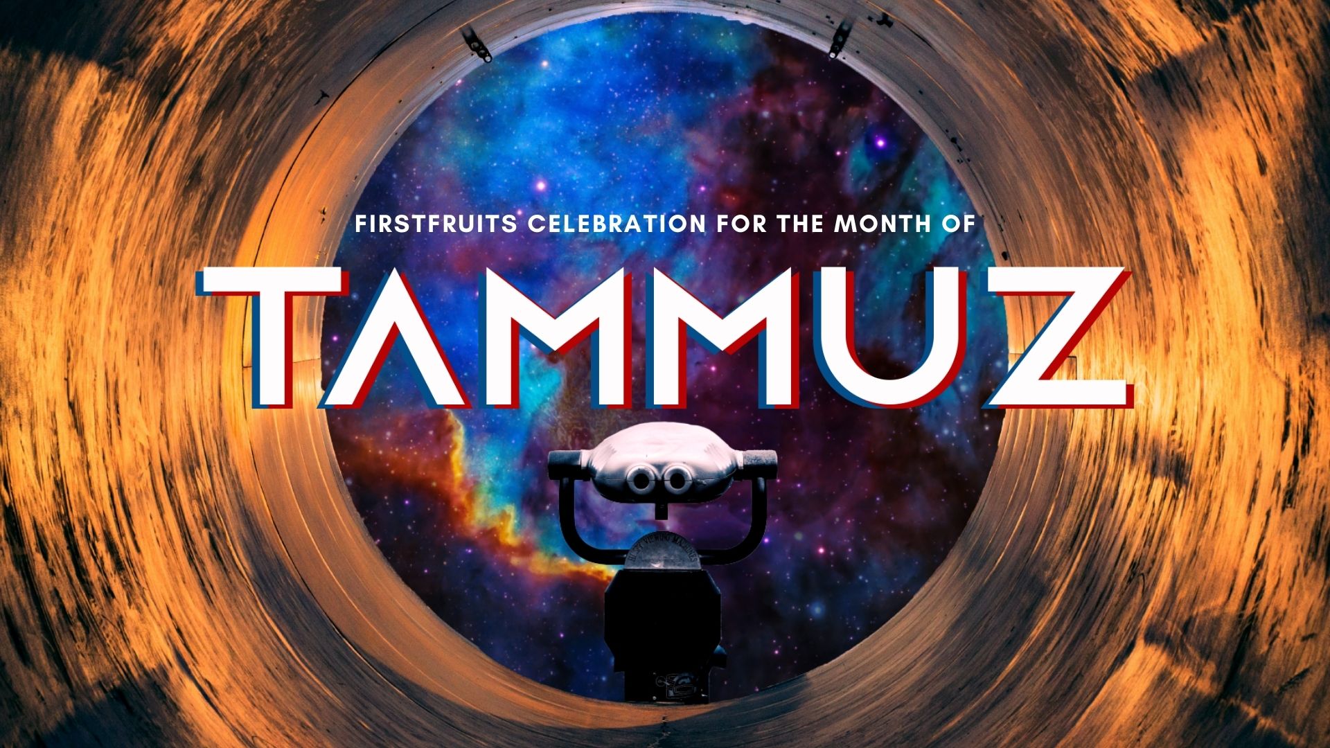 Firstfruits - Tammuz 5783 - June 18th, 2023 