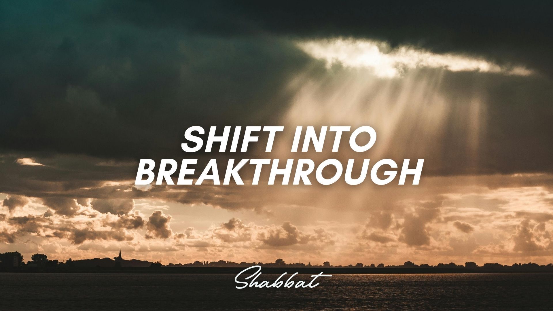 Shabbat: Shift into Breakthrough (3/06/26)