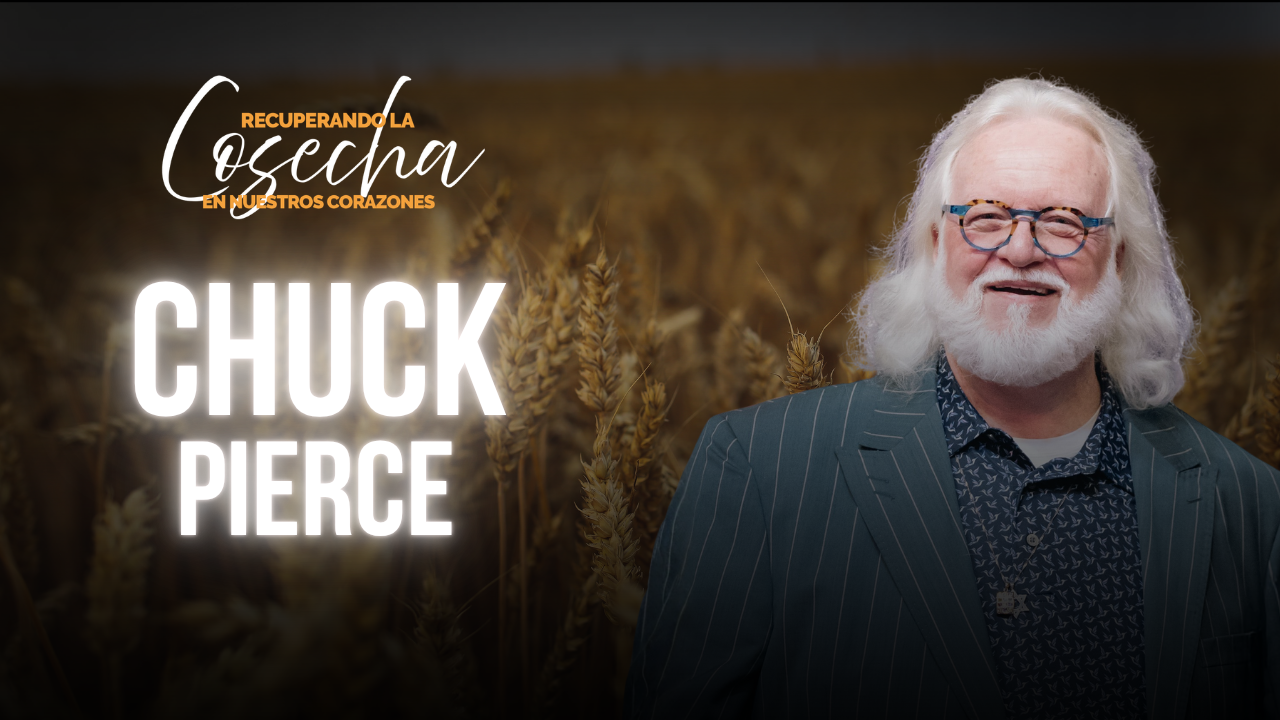Recuperando la Cosecha en Nuestros Corazones - Chuck Pierce (07/11/26) 9AM