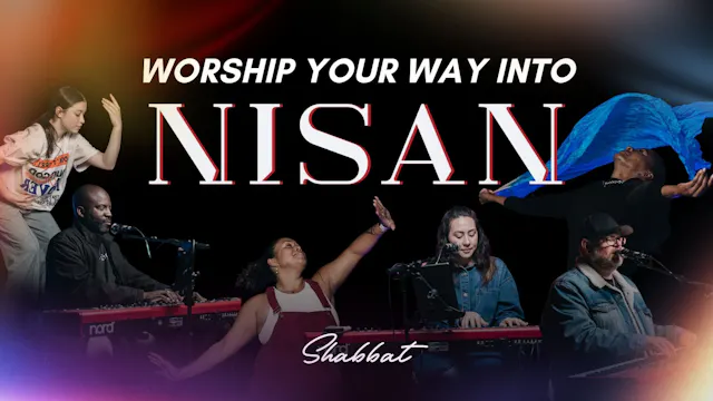 Shabbat: Worship Your Way into Nisan ...