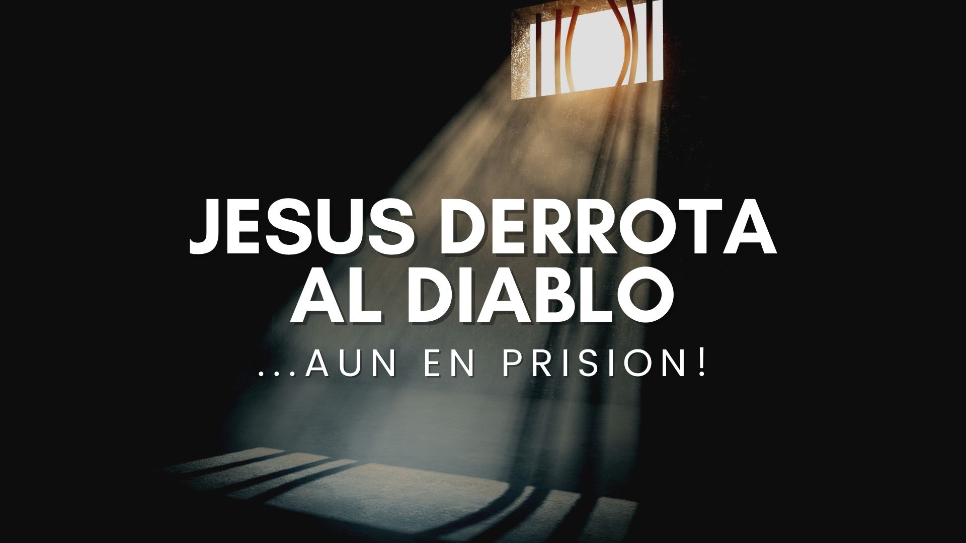 Jesus Derrota al Diablo...Aun En Prision (12/29)