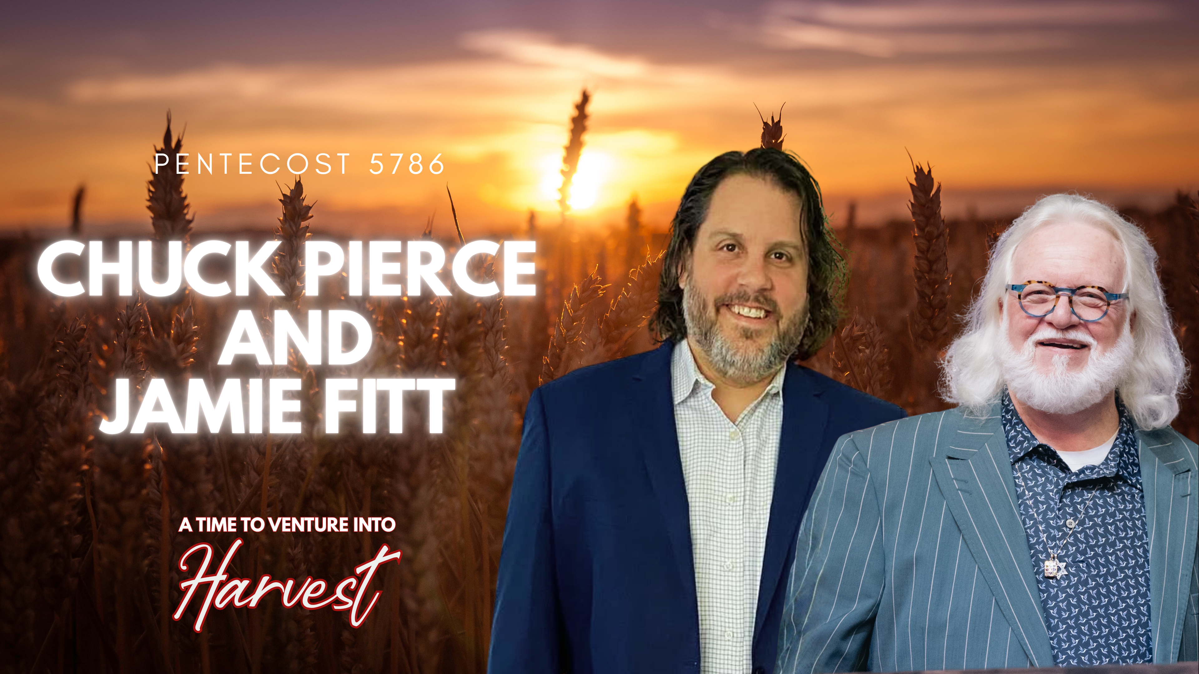 Pentecost 5786 - Chuck Pierce and Jamie Fitt Friday 7PM