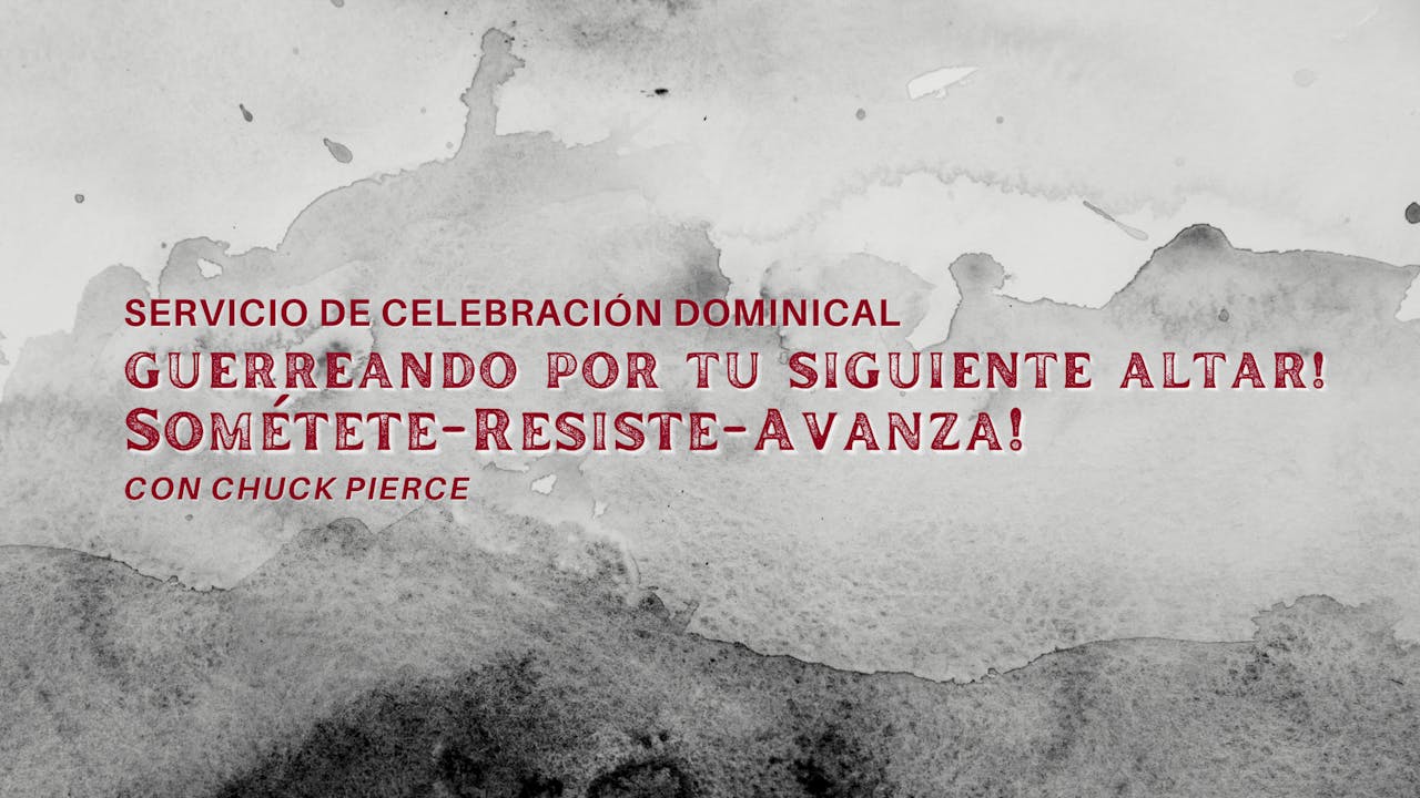 Servicio de Celebración con Chuck Pierce (02/23) 9am