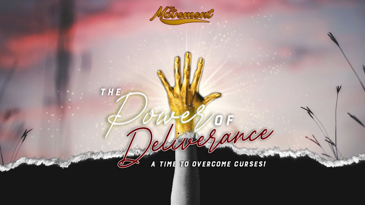 The Movement: The Power of Deliverance
