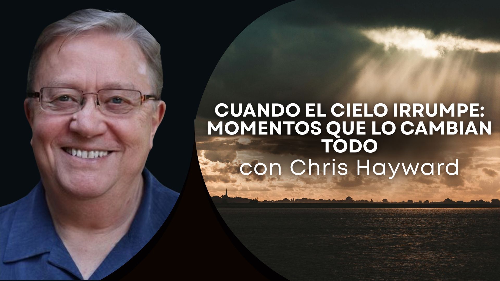Cuando El Cielo Irrumpe con Chris Hayward (01/14/26) 7PM