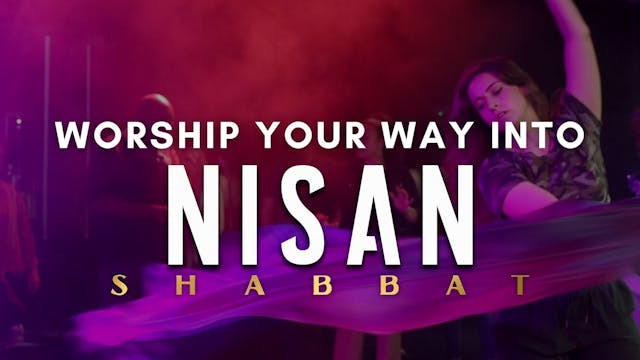 Shabbat: Worship Your Way Into Nisan ...
