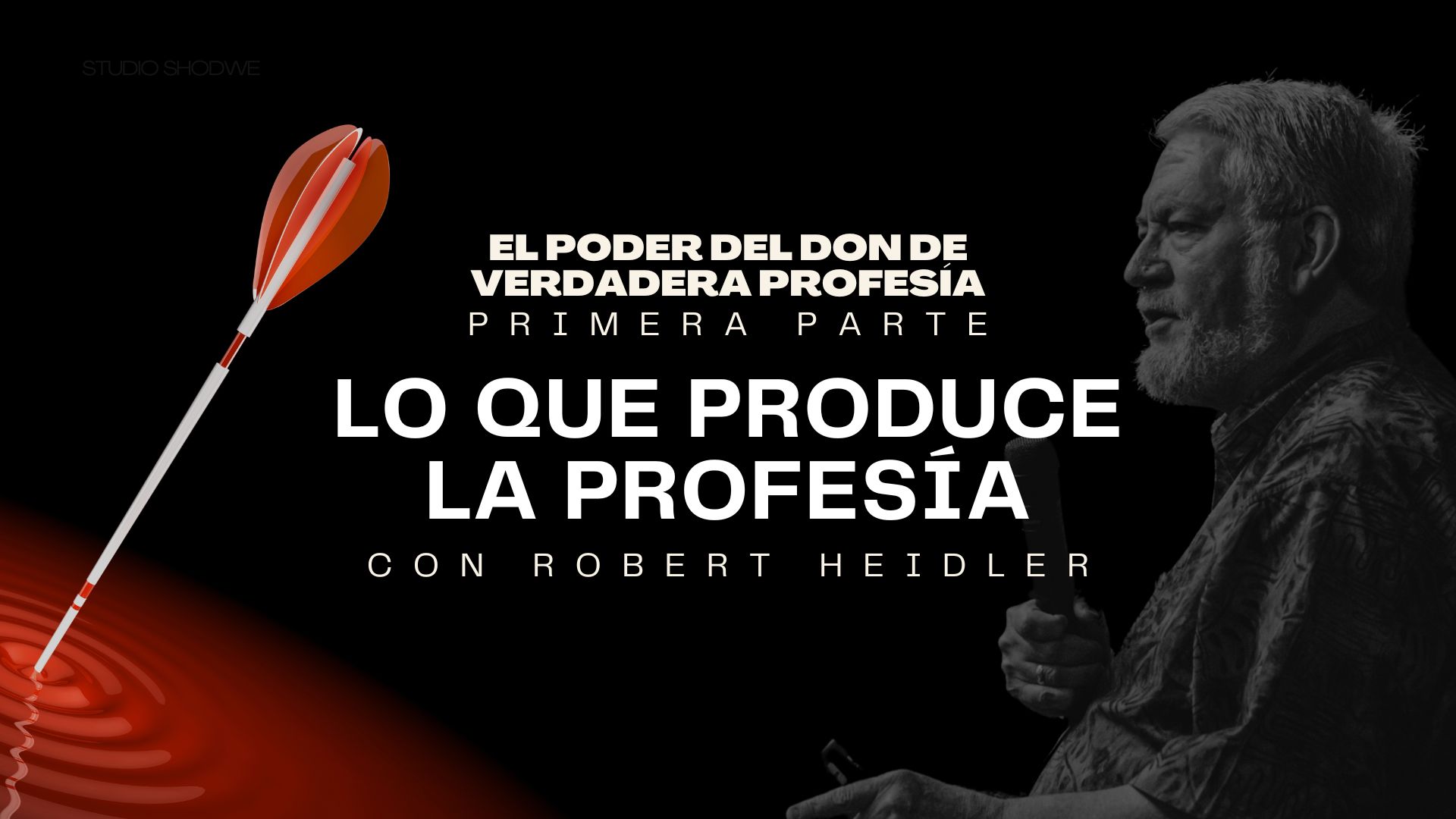 El Poder del don de verdadera profesía Primera Parte con Robert Heidler (11/21)