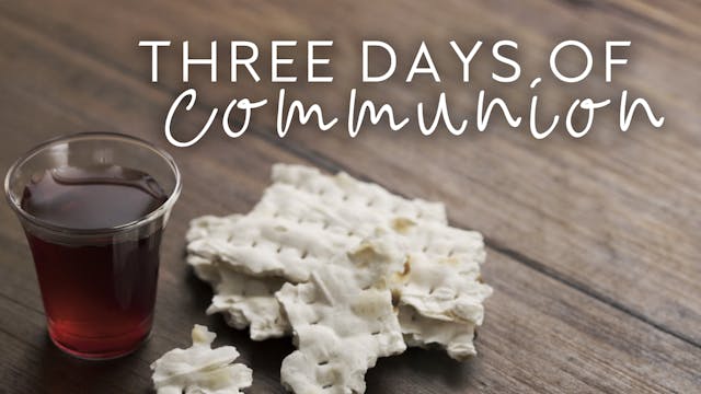 Three Days of Communion: Day 1 (10/19)