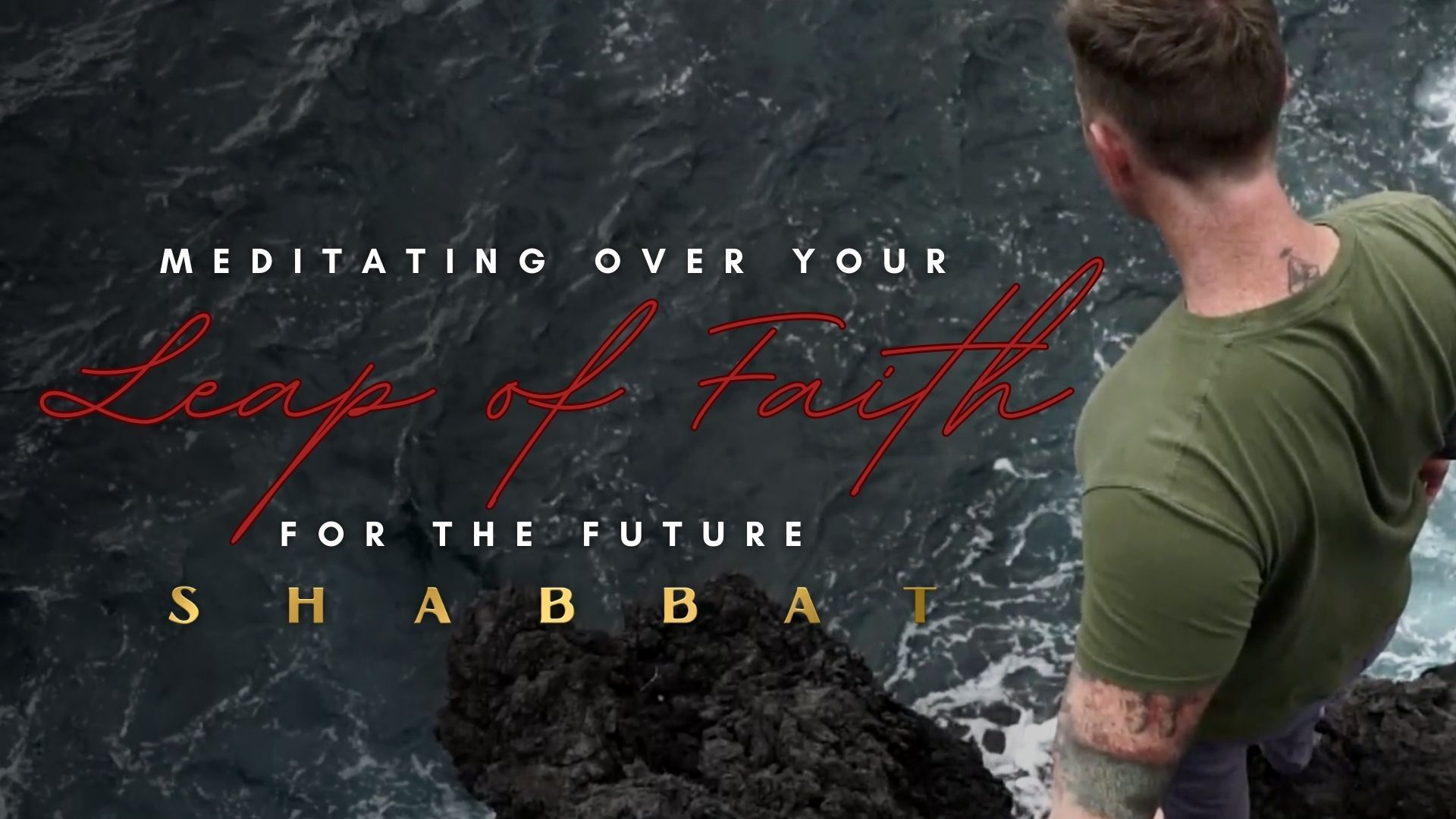 Shabbat: Meditating Over Your Leap of Faith (6/23) - 6PM