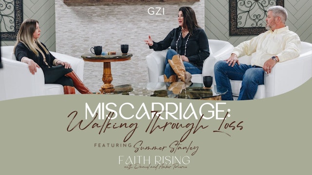 Faith Rising - Episode 24 - Miscarriage: Walking Through Loss