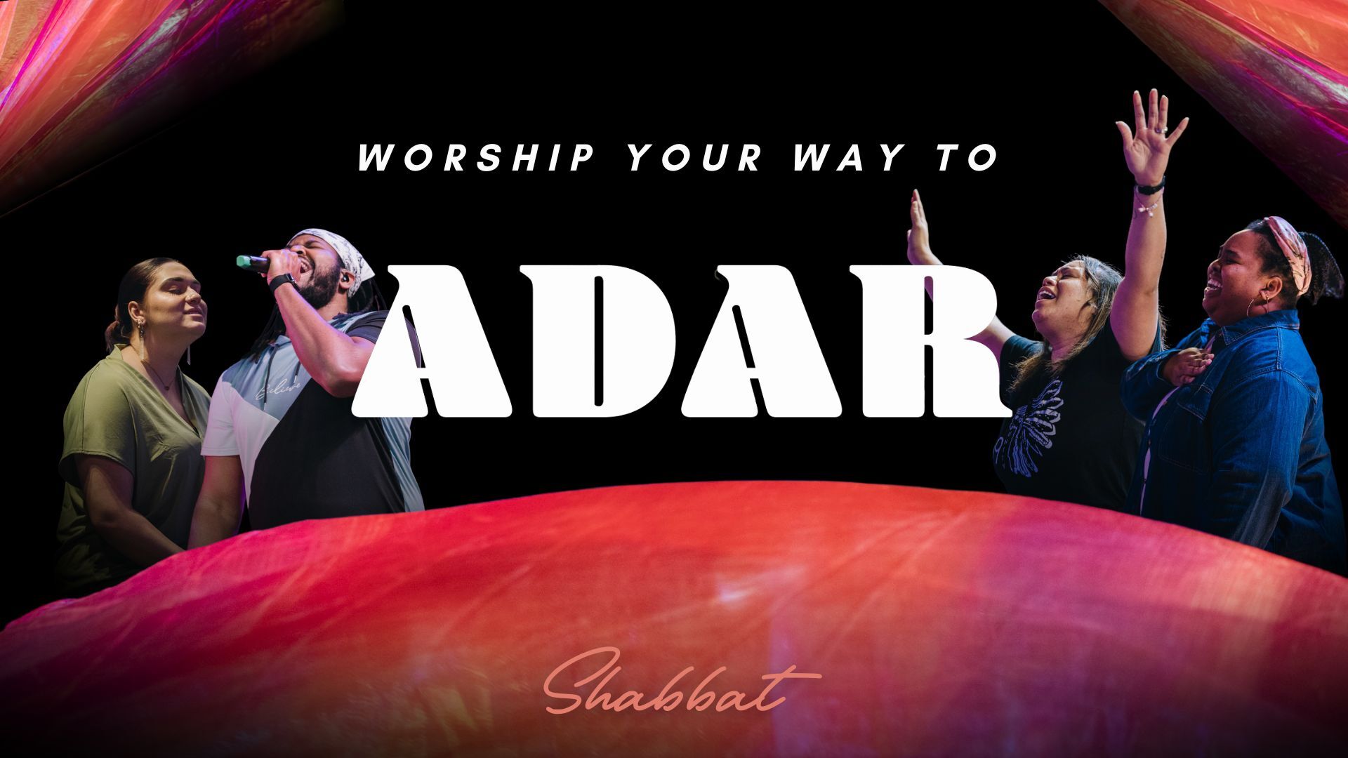 Shabbat: Worship Your Way to Adar (02/28)