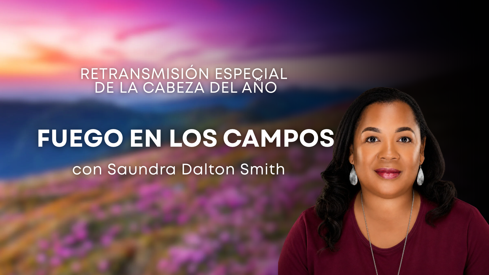¡Fuego En Los Campos! con Saundra Dalton-Smith (10/15/26) 7PM
