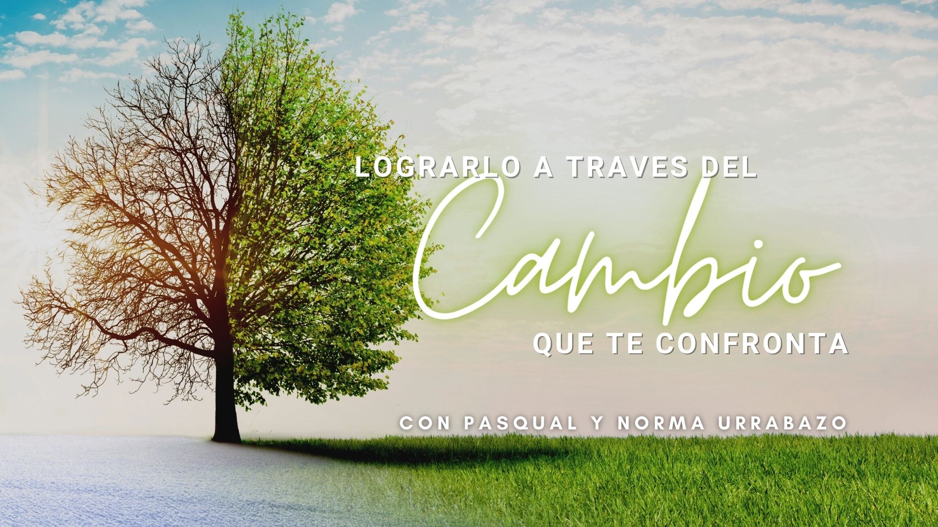 Lograrlo a través del Cambio con Pasqual y Norma Urrabazo (12/22)