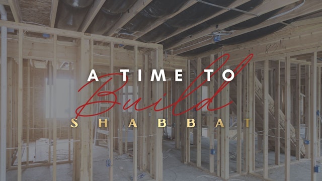 Shabbat: A Time to Build (10/29)