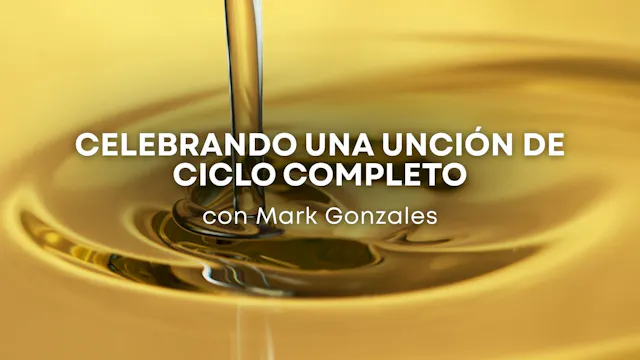 Celebrando una unción de ciclo comple...