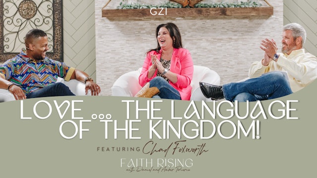 Faith Rising - Episode 11 - Love: The Language of the Kingdom