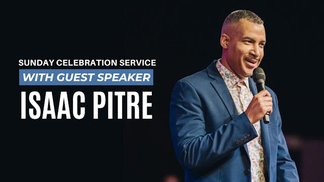 Sunday Celebration Service - Isaac Pi...